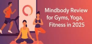 Mindbody review 2025